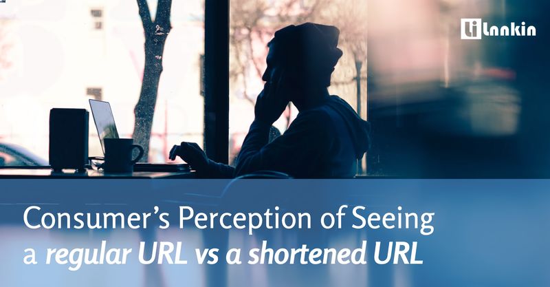 Consumer's perception of seeing a regular URL vs a shortened URL