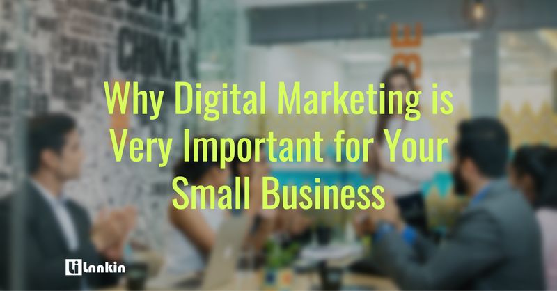 Why Digital Marketing is Very Important for Your Small Business